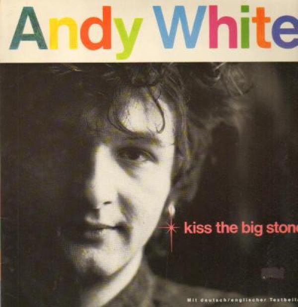 Andy White  - Kiss The Big Stone
