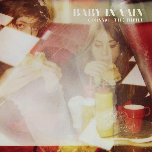 Baby In Vain - Corny #1 / The Thrill