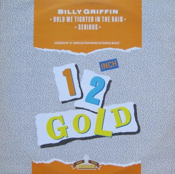 Billy Griffin - Hold Me Tighter In The Rain / Serious