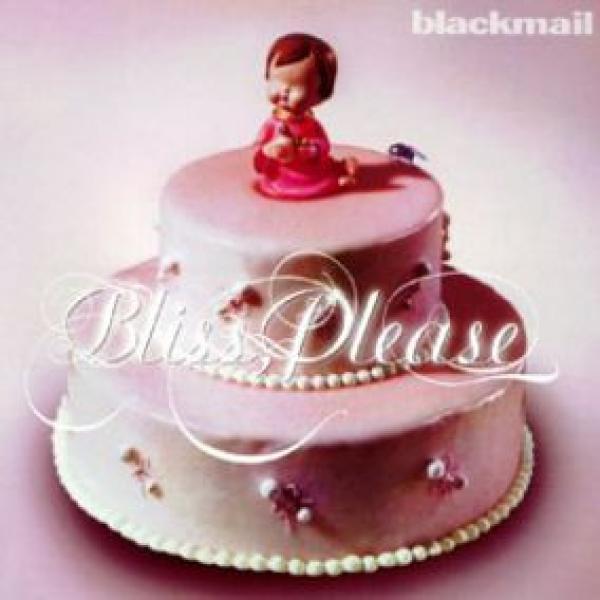 Blackmail  - Bliss, Please