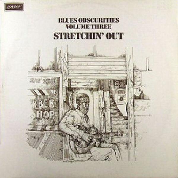  - Blues Obscurities Volume Three Stretchin' Out