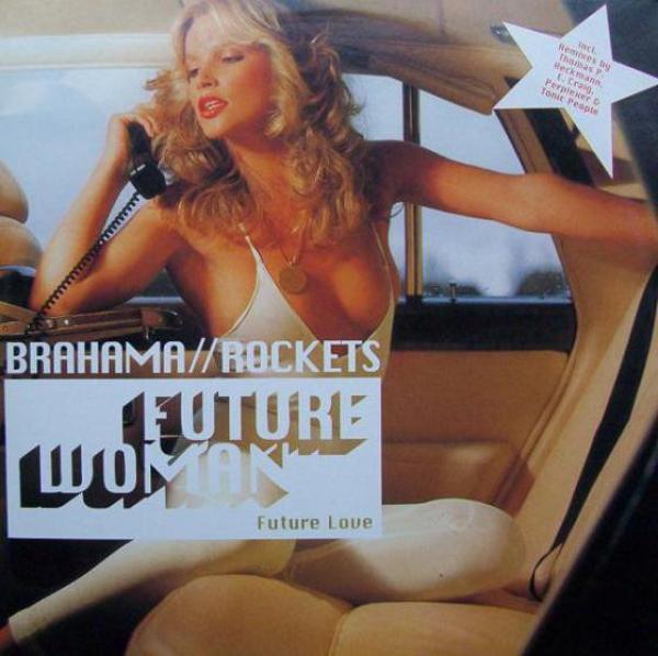 Brahama, Rockets - Future Woman (Future Love)