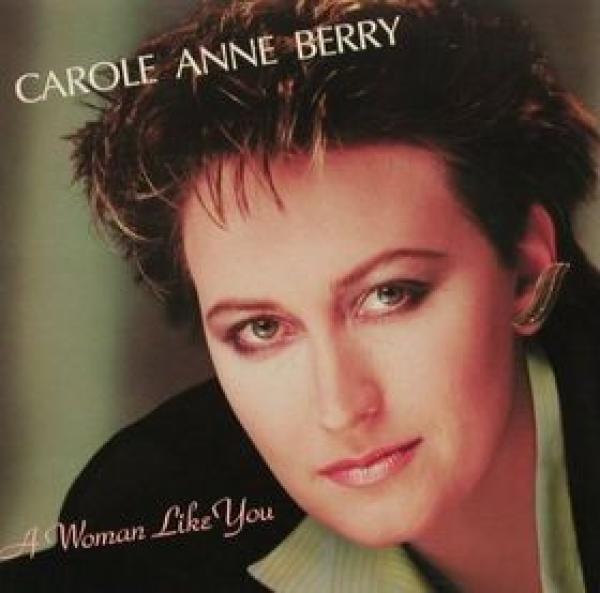 Carole Anne Berry - A Woman Like You