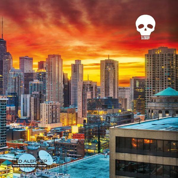 DJ Skull - Red Alert EP (Techno City Series Part 2 / Chicago)
