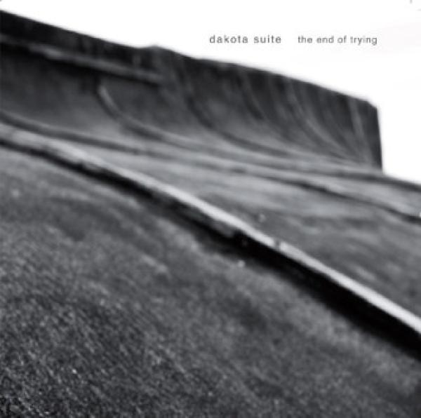 Dakota Suite - The End Of Trying