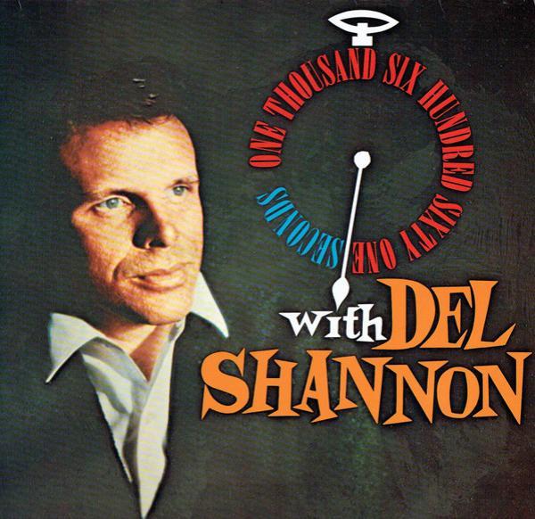 Del Shannon - One Thousand Six Hundred Sixty One Seconds With Del Shannon