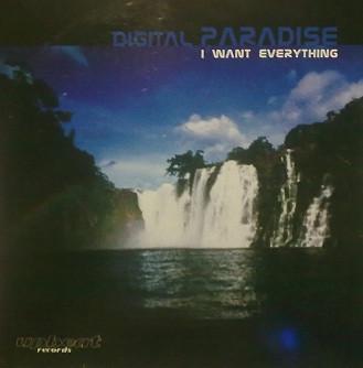 Digital Paradise - I Want Everything