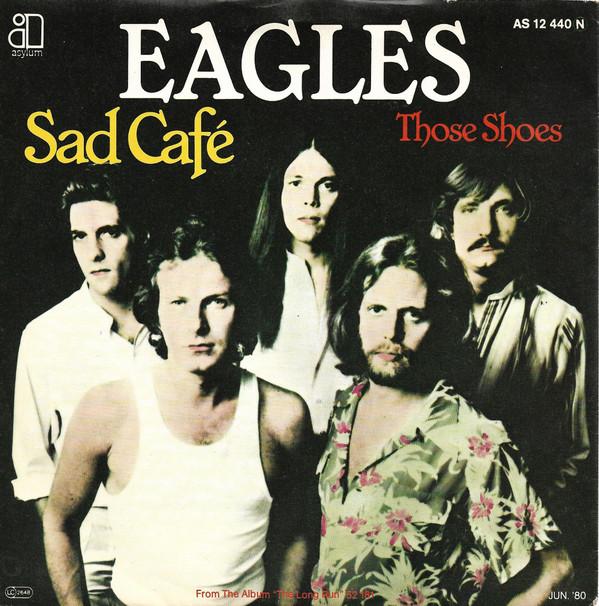 Eagles - Sad Café