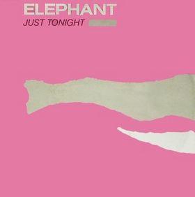 Elephant  - Just Tonight