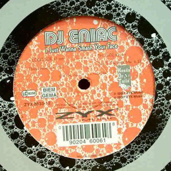 Eniac  - I Just Wanna Smash Your Face