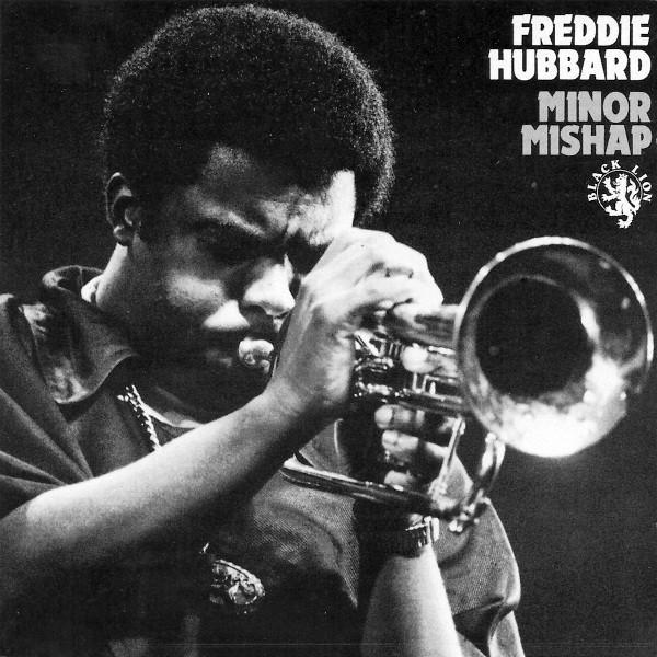 Freddie Hubbard - Minor Mishap