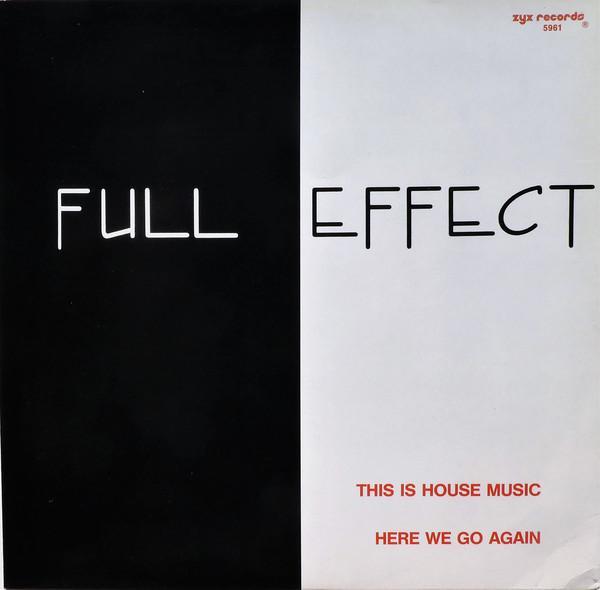 Full Effect  - This Is House Music