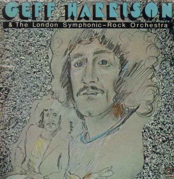 Geff Harrison, The London Symphonic Rock Orchestra - Geff Harrison & The London Symphonic-Rock Orchestra