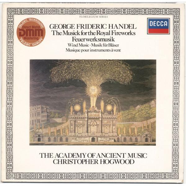 Georg Friedrich Händel, Christopher Hogwood, The Academy Of Ancient Music - The Musick For The Royal Fireworks - Wind Music