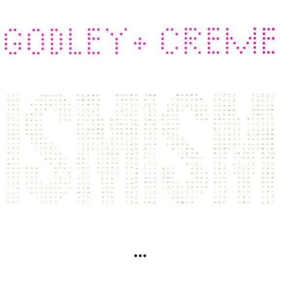 Godley & Creme - Ismism