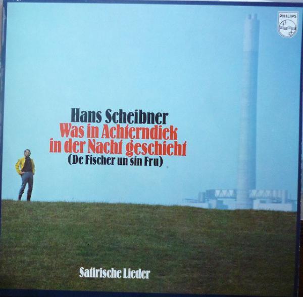 Hans Scheibner - Was In Achterndiek In Der Nacht Geschieht (De Fischer Un Sin Fru) - Satirische Lieder