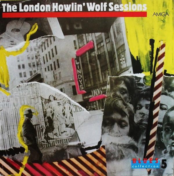Howlin' Wolf - The London Howlin' Wolf Sessions