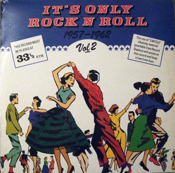  - It's Only Rock 'N' Roll 1957-1962 Vol 2