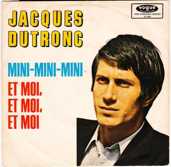 Jacques Dutronc - Mini-Mini-Mini / Et Moi, Et Moi, Et Moi