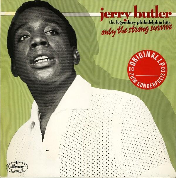 Jerry Butler - Only The Strong Survive (The Legendary Philadelphia Hits)