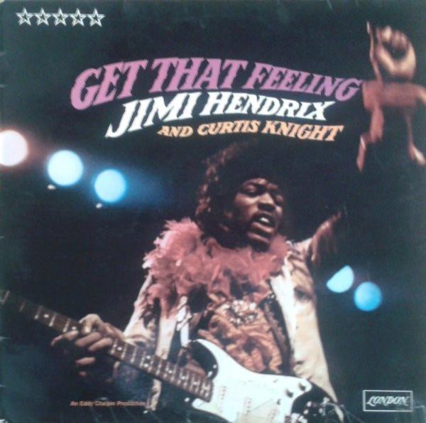 Jimi Hendrix, Curtis Knight - Get That Feeling