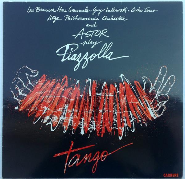 Leo Brouwer, Marc Grauwels, Guy Lukowski, Cacho Tirao, Orchestre Philharmonique De Liège, Astor Piazzolla - Tango