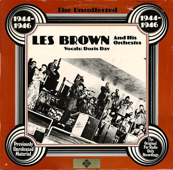 Les Brown And His Orchestra - The Uncollected Les Brown And His Orchestra 1944 - 1946