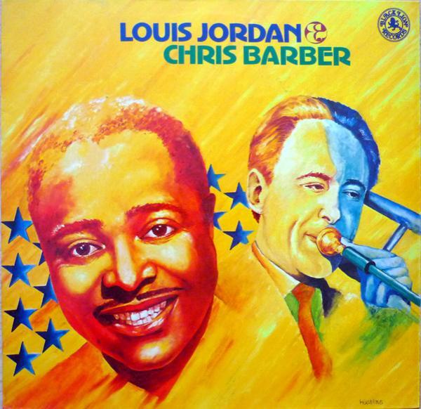 Louis Jordan, Chris Barber - Louis Jordan & Chris Barber