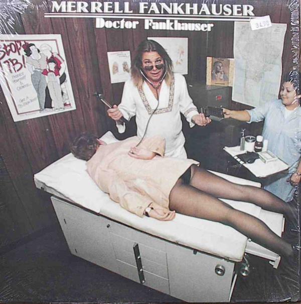 Merrell Fankhauser - Doctor Fankhauser