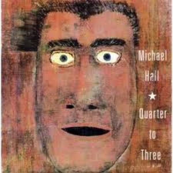 Michael Hall - Quarter To Three