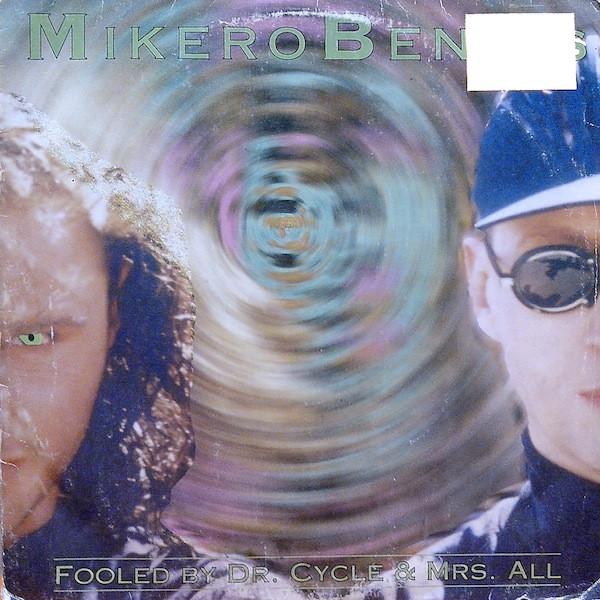 MikeroBenics - Fooled By Dr. Cycle & Mrs. All