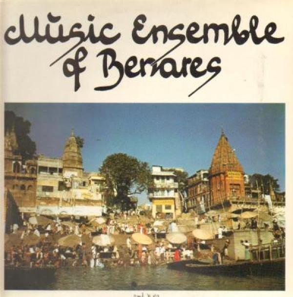Music Ensemble Of Benares - Music Ensemble Of Benares