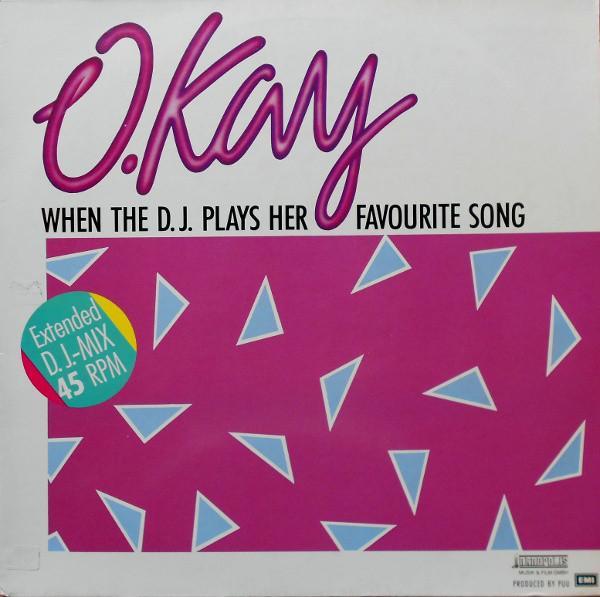 O. Kay - When The D.J. Plays Her Favourite Song (Extended D.J.-Mix)