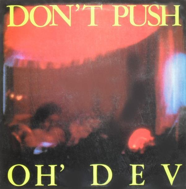 Oh' Dev - Don't Push