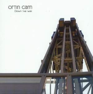 Ortin Cam - Down The Way