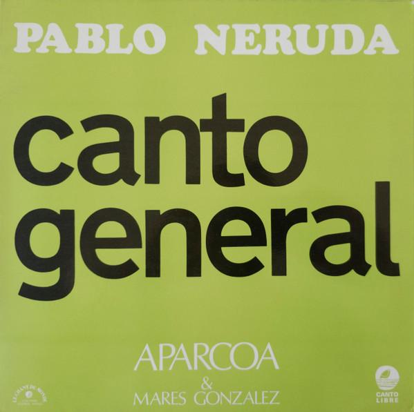 Pablo Neruda, Aparcoa, Marés González - Canto General