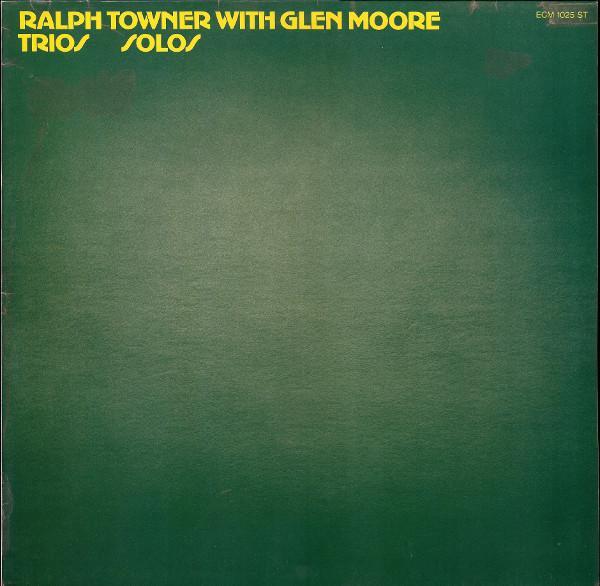 Ralph Towner, Glen Moore - Trios / Solos