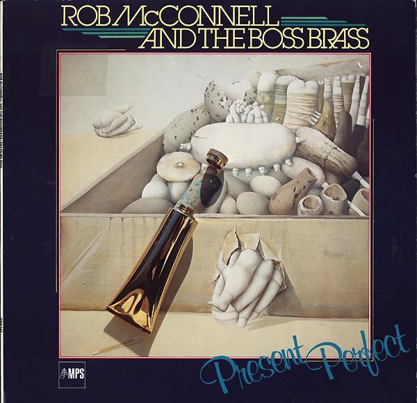 Rob McConnell & The Boss Brass - Present Perfect