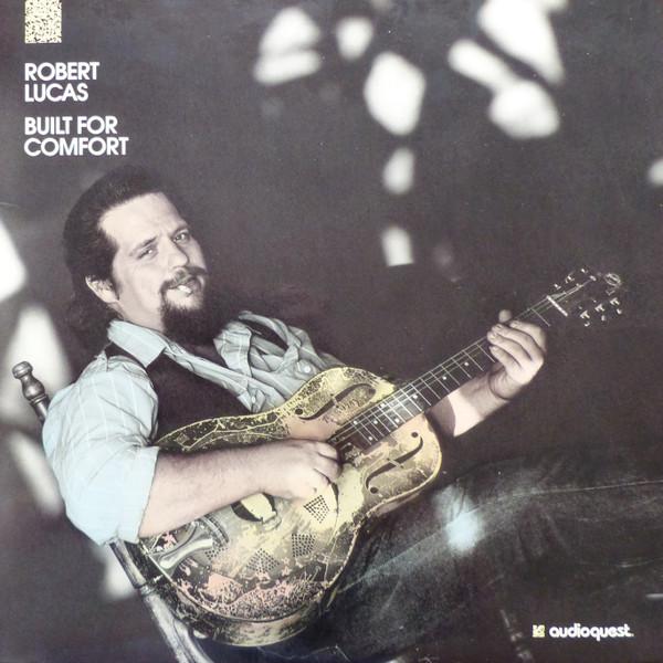 Robert Lucas - Built For Comfort