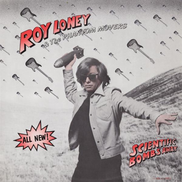Roy Loney & the Phantom Movers - The Scientific Bombs Away!!