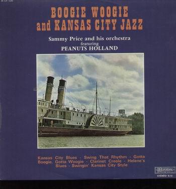 Sammy Price And His Orchestra, Peanuts Holland - Boogie Woogie And Kansas City Jazz