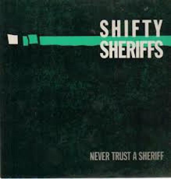 Shifty Sheriffs - Never Trust A Sheriff