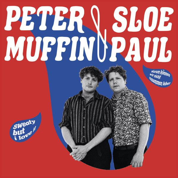 Sloe Paul, Peter Muffin - Sweaty  But I Love It / Warum Können Wir Nicht Zusammen Leben