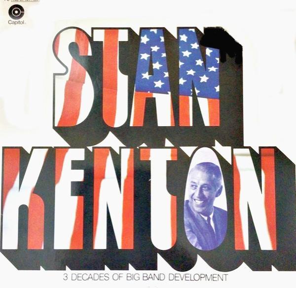 Stan Kenton - 3 Decades Of Big Band Development