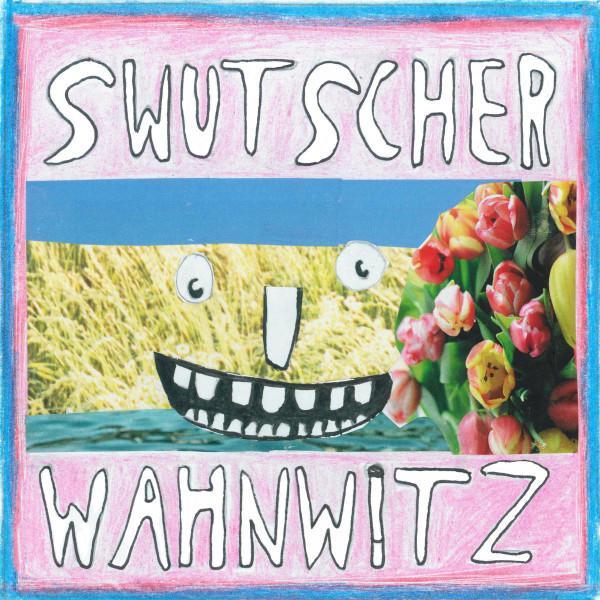 Swutscher - Wahnwitz (+ Bodo)