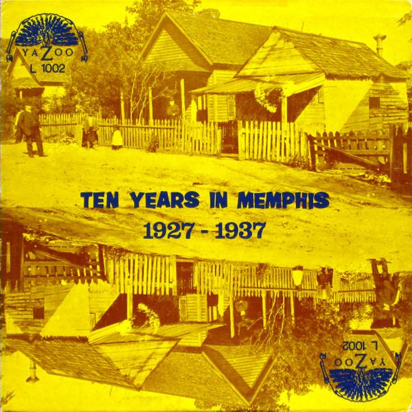  - Ten Years In Memphis 1927-1937