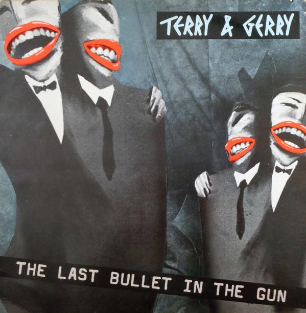 Terry And Gerry - The Last Bullet In The Gun
