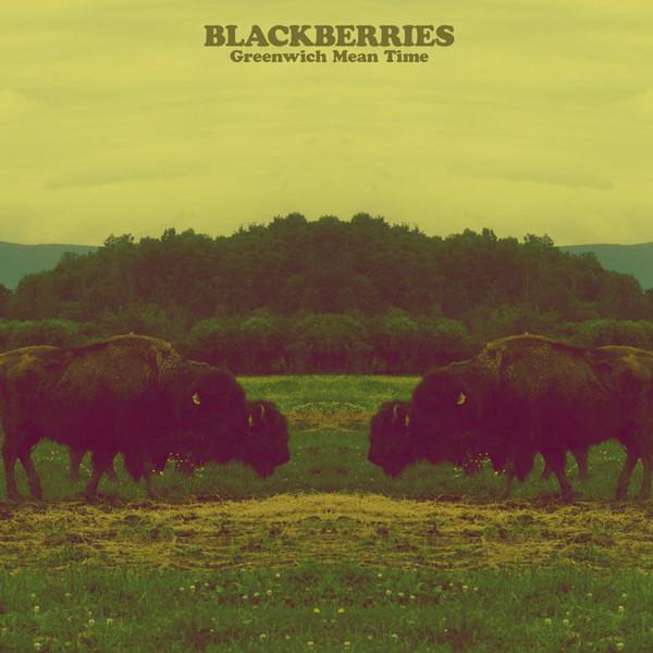 The Blackberries  - Greenwich Mean Time