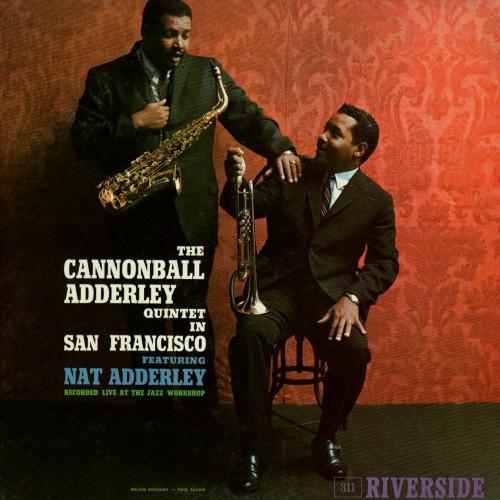 The Cannonball Adderley Quintet, Nat Adderley - The Cannonball Adderley Quintet In San Francisco