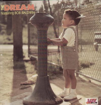 The Dream , Bob Baldwin - A Long Way To Go